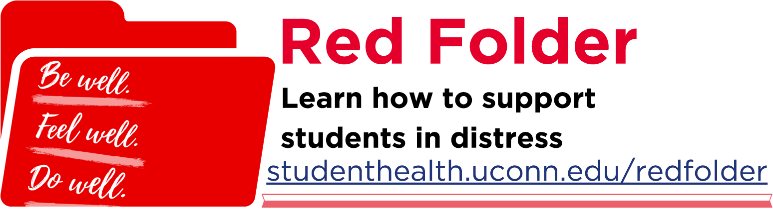 Red Folder graphic with text encouraging learning how to support students in distress and a link to studenthealth.uconn.edu/redfolder.